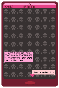 Pixel art of a red smartphone. First text bubble from Astarion says: I don't think we can manwhore, manipulate and mansplain our way out of this one. Second text bubble is from Durge who answers: Manslaughter is is, which Astarion has hearted.